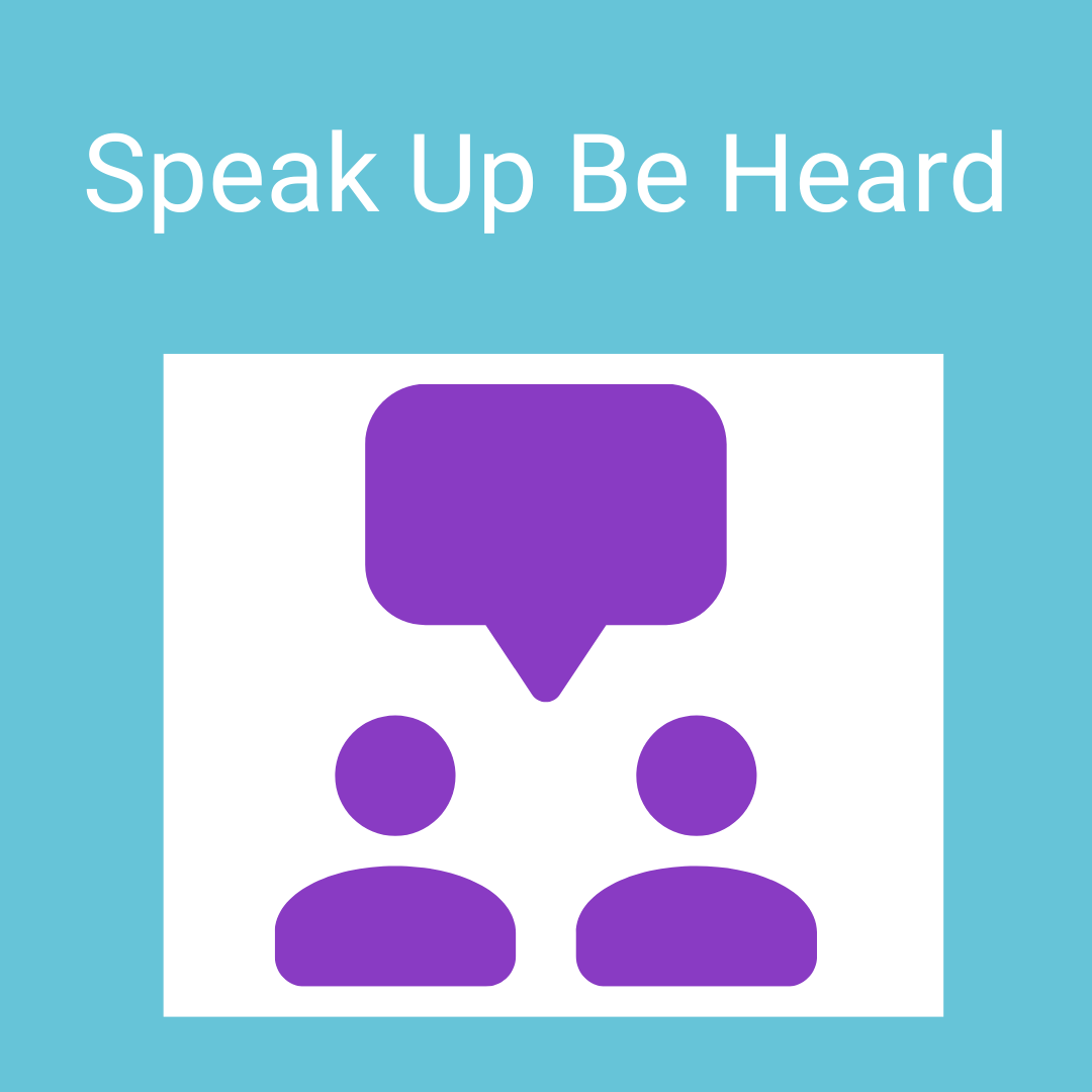 Speak Up Be Heard